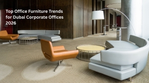 Top Office Furniture Trends for Dubai Corporate Offices 2026