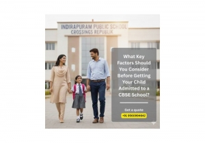 What Key Factors Should You Consider Before Getting Your Child Admitted to a CBSE School?