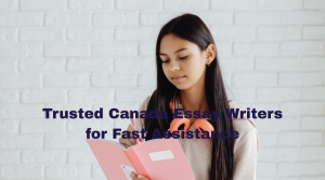 Trusted Canada Essay Writers for Fast Assistance