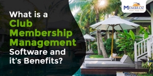 What is a Club Membership Management Software and it’s Benefits?