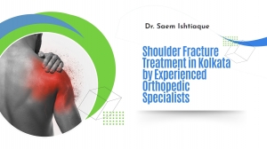 Shoulder Fracture Treatment in Kolkata by Experienced Orthopedic Specialists