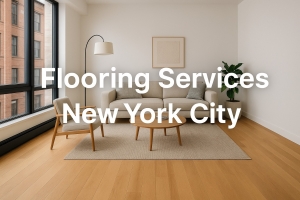 Flooring Services New York City: A Comprehensive Guide