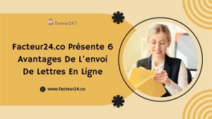 Facteur24.co Présente 6 Avantages De L'envoi De Lettres En Ligne