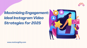 Maximizing Engagement: Ideal Instagram Video Strategies for 2025