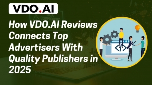 How VDO.AI Reviews Connects Top Advertisers With Quality Publishers in 2025