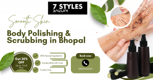 Body Polishing & Scrubbing in Bhopal: Get Silky Smooth Skin