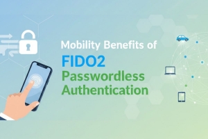 Mobility Benefits of FIDO2 Passwordless Authentication