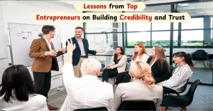 Lessons from Top Entrepreneurs on Building Credibility and Trust