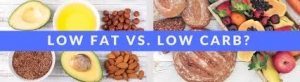 Low Carb vs Low Fat Diet: Which One is Right for You?