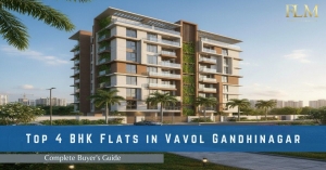 Top 4 BHK Flats in Vavol Gandhinagar – Complete Buyer’s Guide