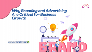 Why Branding and Advertising Are Critical for Business Growth