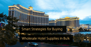 How Bulk Purchasing Helps Hotels Save Money and Run More Efficiently
