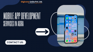 Best Mobile App Development Services in Agra – Transforming Ideas into Powerful Digital Solutions | Digiconn Unite
