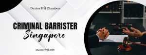 Criminal Barrister Singapore: Why Expert Defence Matters at Every Stage