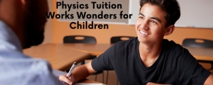 Why Physics Tuition Works Wonders for Children Who Think They Are Not Science People