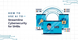 AI-Powered Cybersecurity for SMBs: A Practical Guide to Streamlining Your Digital Defense