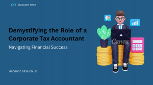 Demystifying the Role of a Corporate Tax Accountant: Navigating Financial Success