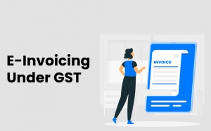 e-Invoicing Under GST : Everything You Need to Know