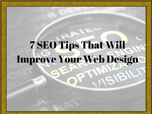 SEO Tips That Will Improve Your Web Design