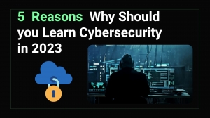 5 Reasons why should you Learn Cybersecurity