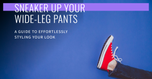 How to Wear Sneakers with Wide-Leg Pants