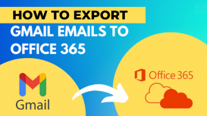  Export Gmail Emails to Office 365