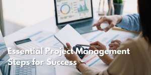 Essential Project Management Steps for Success