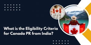 What is the Eligibility Criteria for Canada PR from India?
