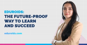 EDUROIDS: The Future-Proof Way to Learn and Succeed