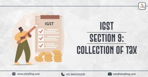 IGST Section 9: Levy and Collection of Tax on Import and Export
