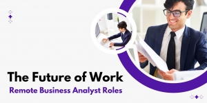 The Future of Work Remote Business Analyst Roles