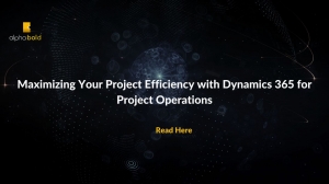 Maximizing Your Project Efficiency with Dynamics 365 for Project Operations