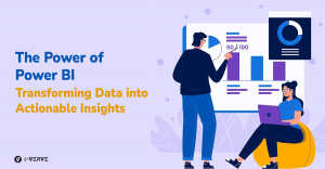 The Power of Power BI: Transforming Data into Actionable Insights  