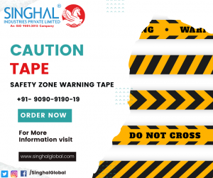 Caution tape By  Singhal Industries Pvt. Ltd.