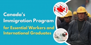 Canada's Immigration Program for Essential Workers and International Graduates