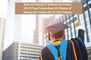 Top 10 Tips for Indian Students Getting Ready for the IELTS