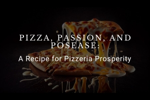 Pizza, Passion, and PosEase: A Recipe for Pizzeria Prosperity