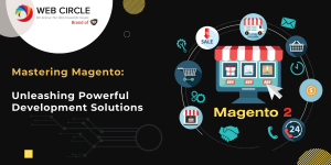 Mastering Magento: Unleashing Powerful Development Solutions