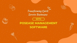 Transforming Quick Service Businesses with PosEase Management Software