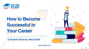 How to Become Successful in Your Career (Complete Step-by-step Guide 2023)