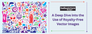 A Deep Dive into the Use of Royalty-Free Vector Images