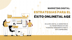 Marketing Digital: Estrategias para el Éxito Online