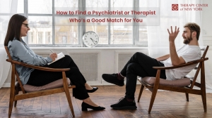 How to Find a Psychiatrist or Therapist Who’s a Good Match for You