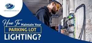 How To Maintain Your Parking Lot Lighting?