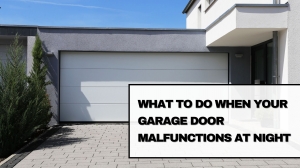 What to Do When Your Garage Door Malfunctions at Night