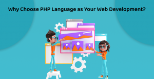 Why Choose PHP Language as Your Web Development