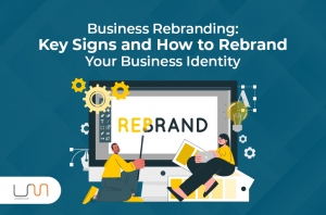 Recognizing The Need For Business Rebranding: Key Signs And How To Rebrand Your Business Identity