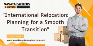 International Relocation: Planning for a Smooth Transition