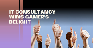 Gamer's Delight: IT Consultancy Wins