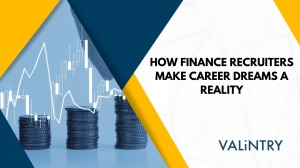 How Finance Recruiters Make Career Dreams a Reality - VALiNTRY